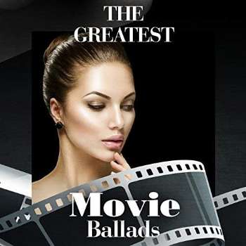 The Greatest Movie Ballads 2018